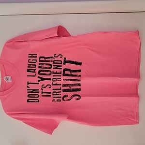 Men's XL Pink "Don't Laugh It's Your Girlfriend's Shirt" Tee